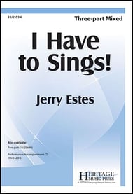 I Have to Sing! Three-Part Mixed choral sheet music cover Thumbnail